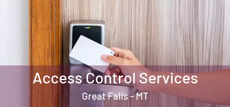 Access Control Services Great Falls - MT
