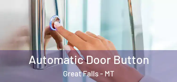 Automatic Door Button Great Falls - MT