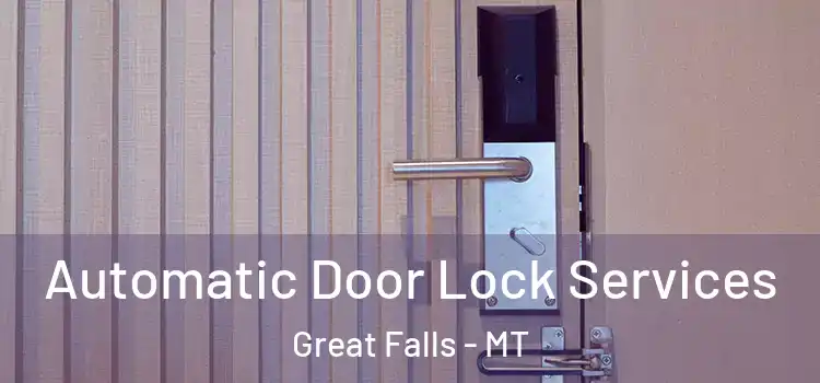  Automatic Door Lock Services Great Falls - MT