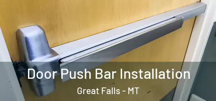  Door Push Bar Installation Great Falls - MT