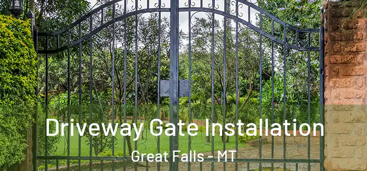 Driveway Gate Installation Great Falls - MT