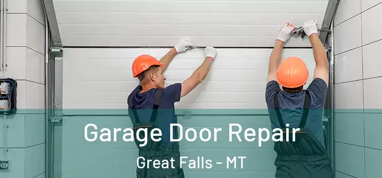  Garage Door Repair Great Falls - MT