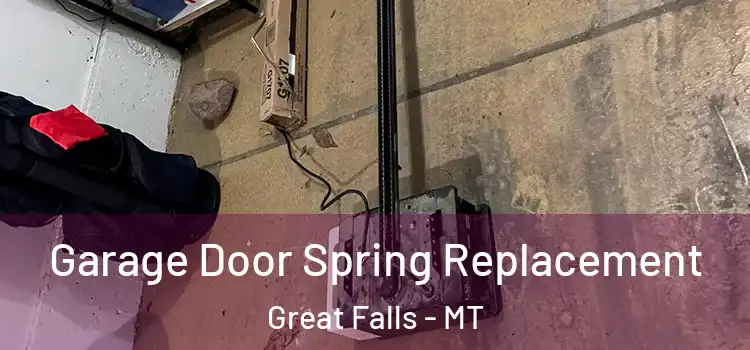  Garage Door Spring Replacement Great Falls - MT