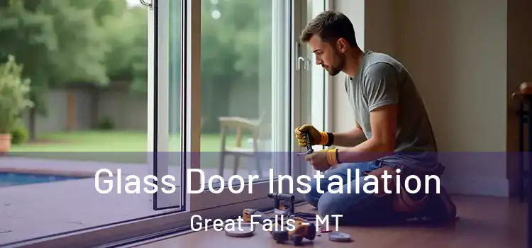  Glass Door Installation Great Falls - MT