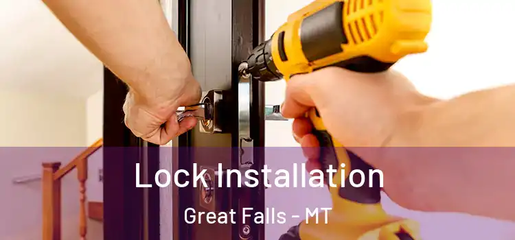  Lock Installation Great Falls - MT